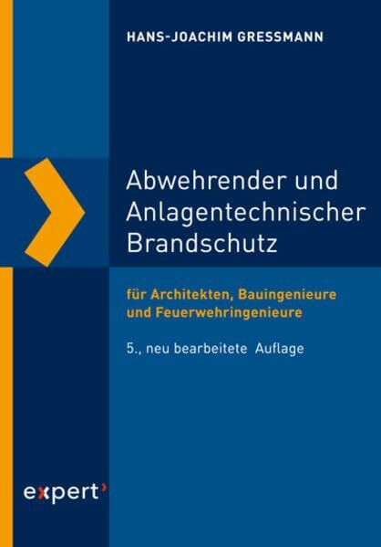 Abwehrender und Anlagentechnischer Brandschutz: für Architekten, Bauingenieure und Feuerwehringenieure (Reihe Technik)