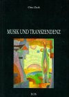 Musik und Transzendenz: Ein philosophischer Beitrag zur Eruierung der geistig-spirituellen Inhalte der grossen abendländischen Musik (Gregorianik, Bach, Beethoven und Mozart)