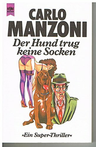 Der Hund trug keine Socken (Heyne Allgemeine Reihe (01))