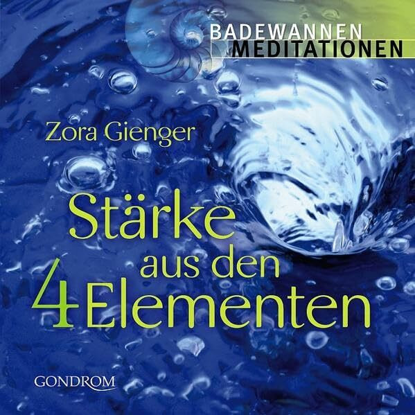 Stärke aus den 4 Elementen (Badewannenmeditationen)