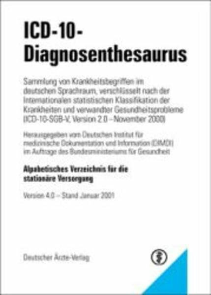ICD-10-Diagnosenthesaurus: Sammlung von Krankheitsbegriffen im deutschen Sprachraum, verschlüsselt nach der Internationalen statistischen ... und verwandter Gesundheitsprobleme