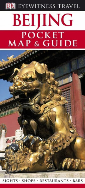 DK Eyewitness Pocket Map and Guide: Beijing: Eyewitness Travel Guide 2008 (Pocket Travel Guide)
