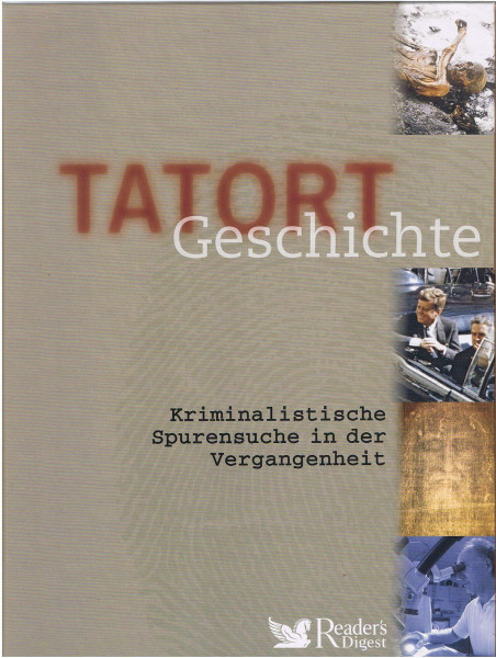 Tatort Geschichte: Kriminalistische Spurensuche in der Vergangenheit