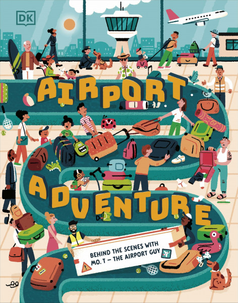 Airport Adventure: With Mo T - The Airport Guy (DK Young Adventurers)