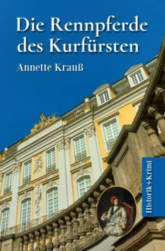 Die Rennpferde des Kurfürsten