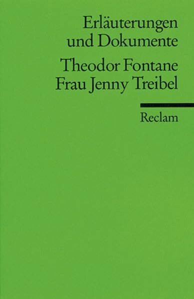 Erläuterungen und Dokumente zu Theodor Fontane: Frau Jenny Treibel: Erlauterungen Und Dokumente (Reclams Universal-Bibliothek)
