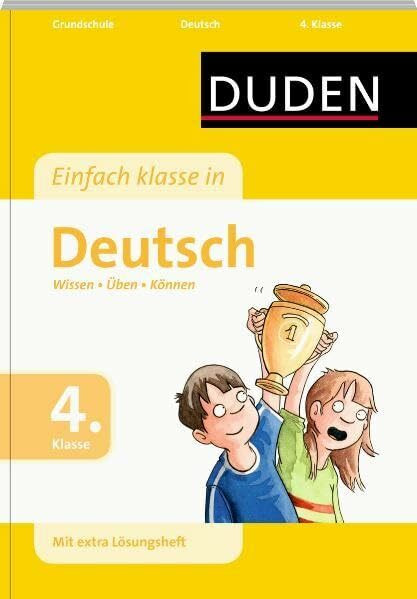 Einfach klasse in Deutsch 4. Klasse: Wissen - Üben - Können (Duden - Einfach klasse)