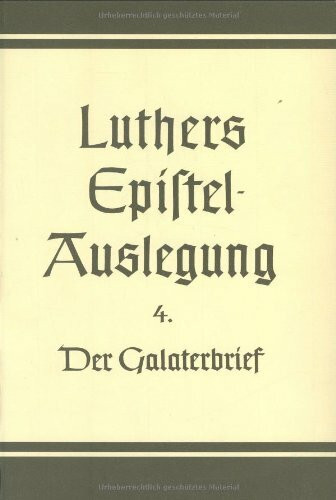 D. Martin Luthers Epistelauslegung: Der Galaterbrief. Vorlesung von 1531 (Bd. 4): Bd. 4: Vorlesung von 1531. Der Galaterbrief (Index Hippocraticus)