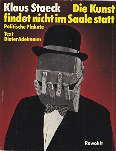 Die Kunst findet nicht im Saale statt. Politische Plakate