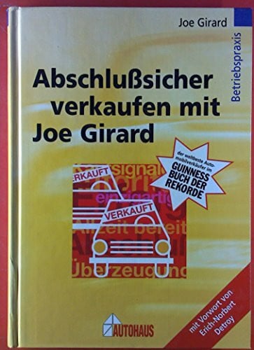 Abschlusssicher verkaufen mit Joe Girard