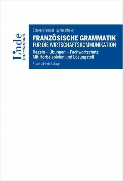 Französische Grammatik für die Wirtschaftskommunikation: Regeln - Übungen - Fachwortschatz. Mit Hörbeispielen und Lösungsteil (Linde Lehrbuch)