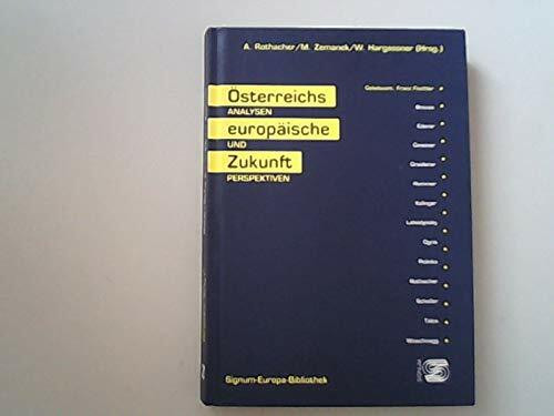 Österreichs europäische Zukunft. Analysen und Perspektiven