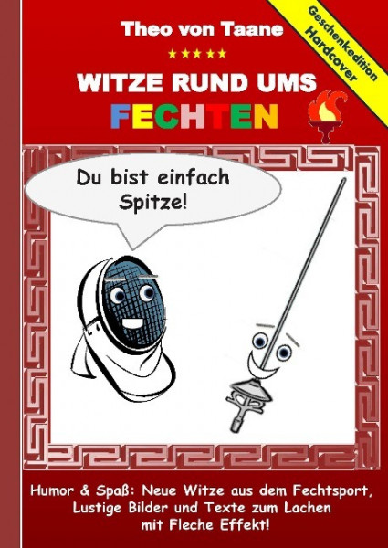 Geschenkausgabe Hardcover: Humor & Spaß - Neue Witze rund ums Fechten, Lustige Bilder und Texte zum