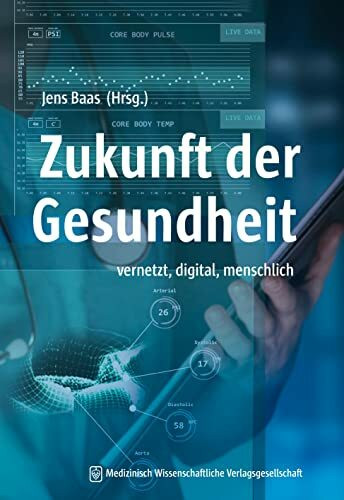 Zukunft der Gesundheit: vernetzt, digital, menschlich