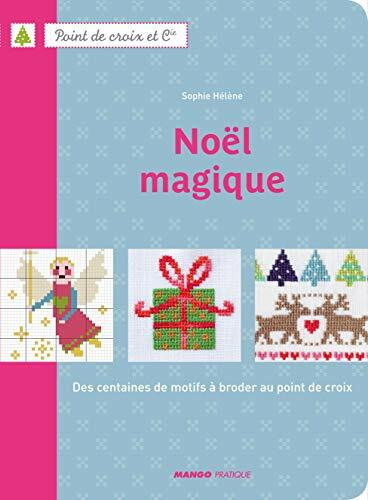 Noël magique - Des centaines de motifs à broder au point de croix