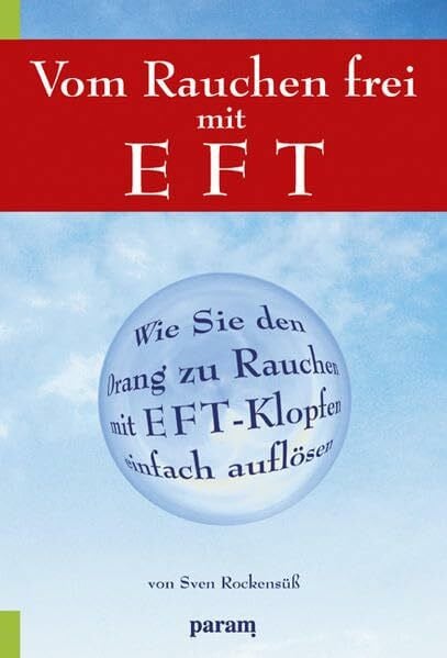 Vom Rauchen frei mit EFT: Wie Sie den Drang zu rauchen mit EFT-Klopfen einfach auflösen