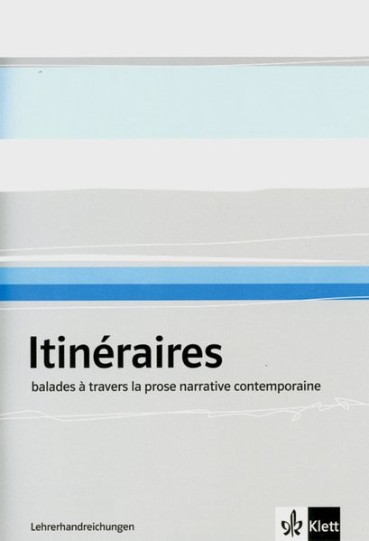 Itinéraires - Literarisches Lesebuch. Lehrerbuch