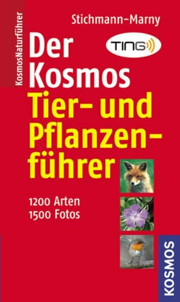 Der Kosmos Tier- und Pflanzenführer: 1200 Arten, 1500 Fotos. (Kosmos-Naturführer)