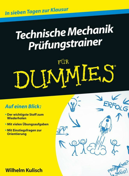 Technische Mechanik für Dummies Prüfungstrainer: In sieben Tagen zur Klausur