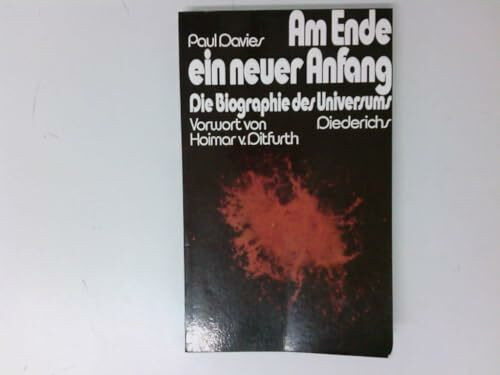 Am Ende ein neuer Anfang. Die Biographie des Universums. ( Ullstein Sachbuch).
