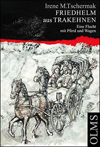 Friedhelm aus Trakehnen: Eine Flucht mit Pferd und Wagen.