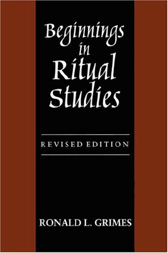 Beginnings in Ritual Studies (Studies in Comparative Religion)