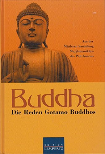 Buddha: Die Reden Gotamo Buddhos