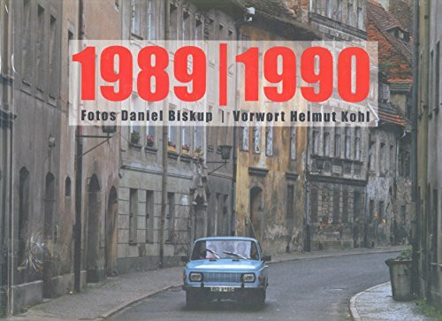 1989 - 1990. Fotografische Impressionen auf dem Weg zur Deutschen Einheit