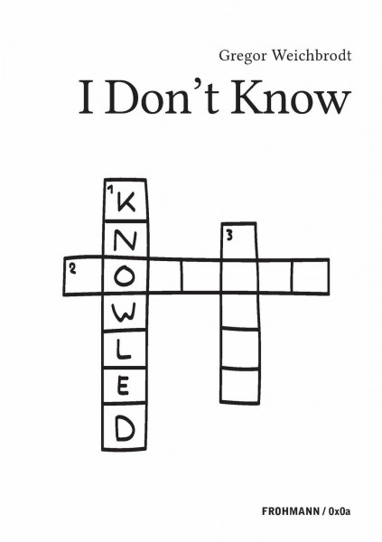 I Don't Know (FROHMANN / 0x0a: Genuin digitale Literatur)