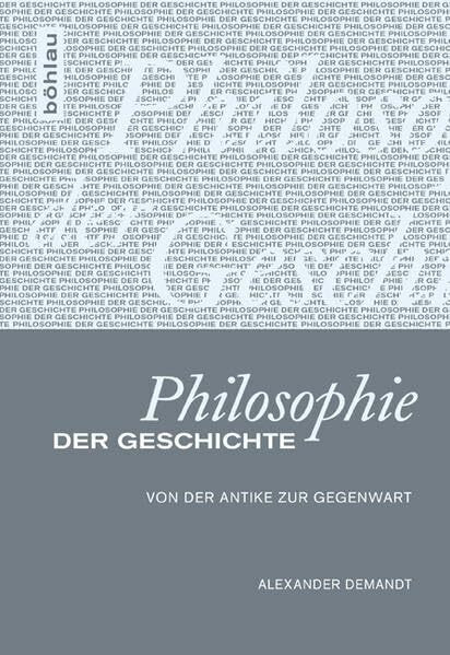 Philosophie der Geschichte: Von der Antike zur Gegenwart