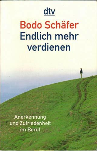 Endlich mehr verdienen: Anerkennung und Zufriedenheit im Beruf (dtv Sachbuch)