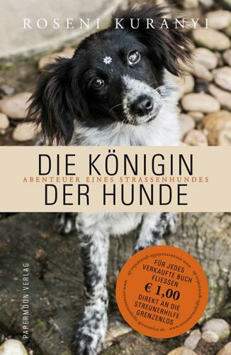 Die Königin der Hunde: Abenteuer eines Straßenhundes