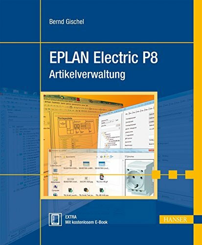 EPLAN Electric P8 Artikelverwaltung: Extra: Mit kostenlosem E-Book. Zugangscode im Buch