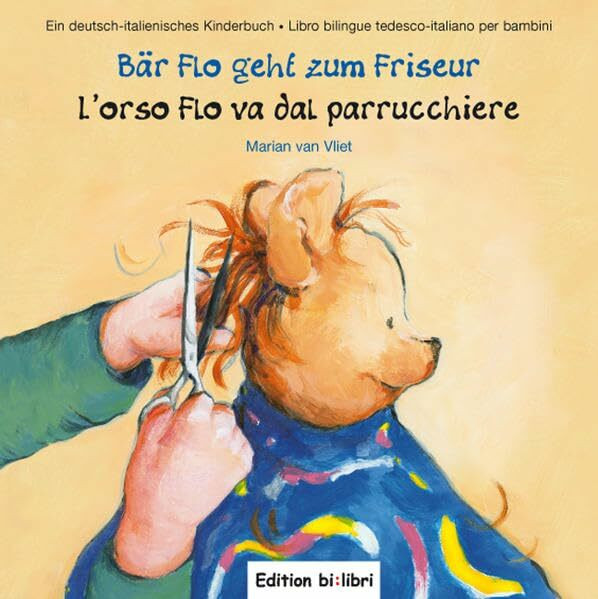 Bär Flo geht zum Friseur /L'orso Flo va dal parrucchiere: ein deutsch-italienisches Kinderbuch /Libro bilingue tedesco-italiano per bambini