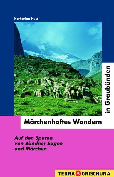 Märchenhaftes Wandern in Graubünden: Auf den Spuren von Bündner Sagen und Märchen