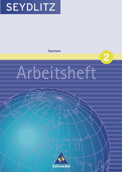 Seydlitz Geographie - Ausgabe 2004 für Gymnasien in Sachsen: Arbeitsheft 2