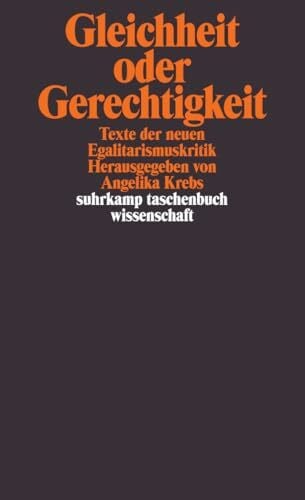 Gleichheit oder Gerechtigkeit.: Texte der neuen Egalitarismuskritik (suhrkamp taschenbuch wissenschaft)