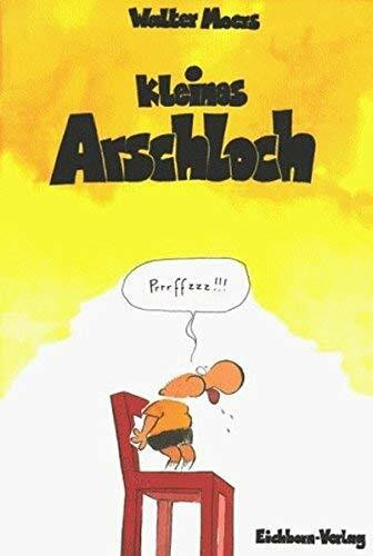 Kleines Arschloch.