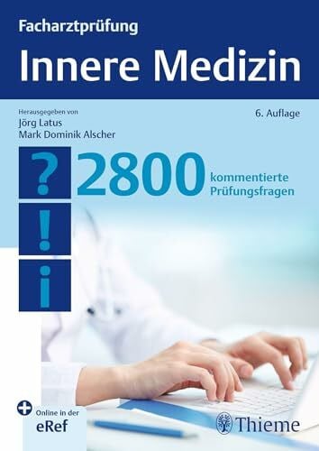 Facharztprüfung Innere Medizin: 2800 kommentierte Prüfungsfragen