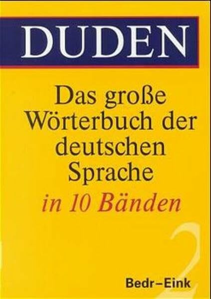 (Duden) Das große Wörterbuch der deutschen Sprache, 10 Bde., Bd.2, Bedr-Eink