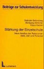 Stärkung der Einzelschule: Ansätze zum Management der Ressourcen Geld, Zeit und Personal