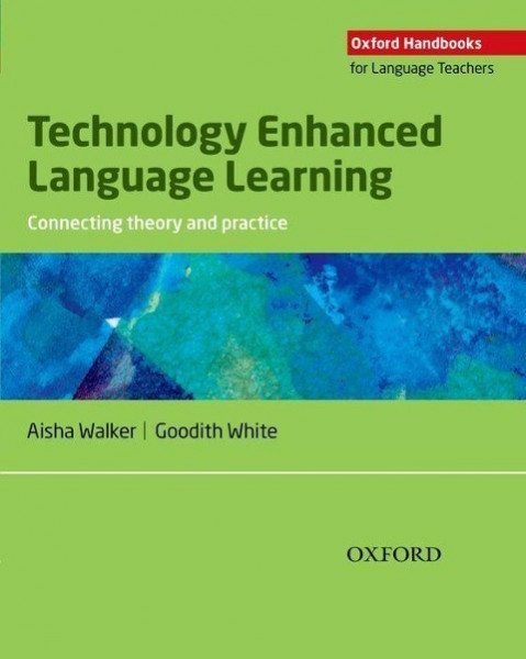 Technology Enhanced Language Learning: Connecting Theory and Practice