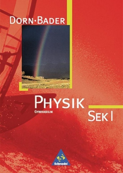 Dorn-Bader Physik. Mittelstufe, Sekundarstufe 1. Neubearbeitung. Schülerband. Baden-Württemberg, Berlin, Hessen, Schleswig-Holstein