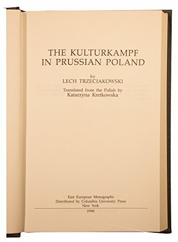 The Kulturkampf in Prussian Poland (East European Monographs)