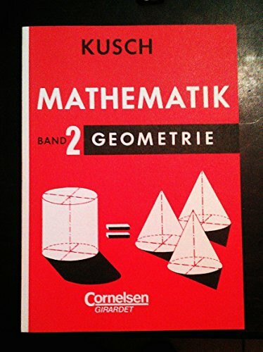 Kusch: Mathematik - Bisherige Ausgabe: Band 2 - Geometrie: Schülerbuch