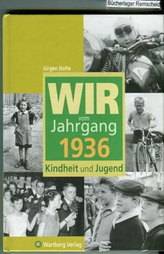 Wir vom Jahrgang 1936 - Kindheit und Jugend (Jahrgangsbände)