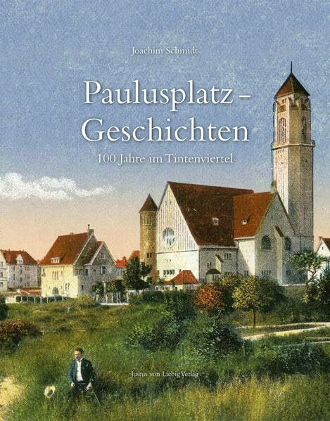 Paulusplatz-Geschichten: 100 Jahre im Tintenviertel