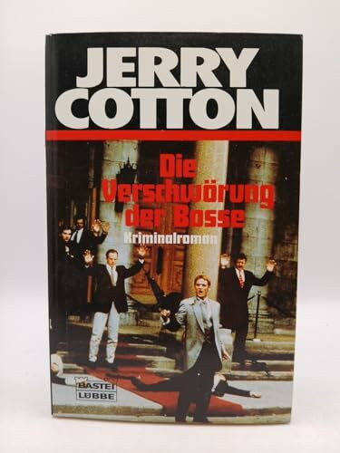 Die Verschwörung der Bosse (Jerry Cotton. Bastei Lübbe Taschenbücher)