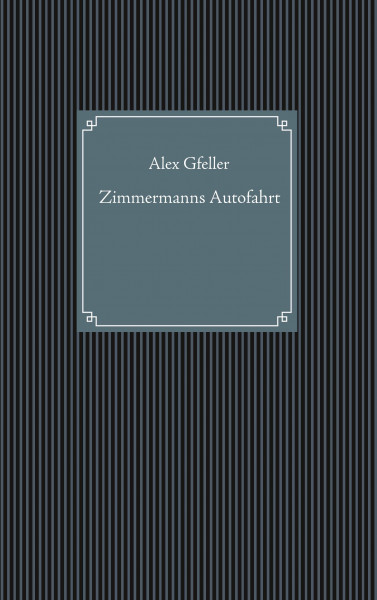 Zimmermanns Autofahrt