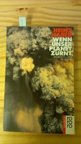 Wenn unser Planet zürnt: Erdbeben und Vulkane (rororo sachbuch)